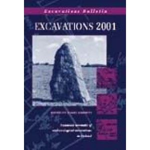 Excavations 2001: summary accounts of archaeological excavations in Ireland
