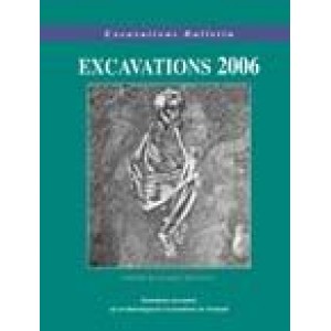 Excavations 2006: Summary accounts of archaeological excavations in Ireland