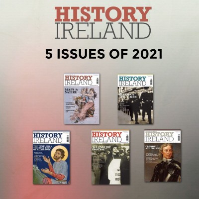 History Ireland 5 Back issues from 2021