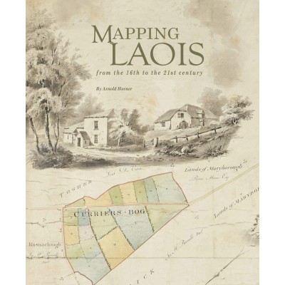 Mapping Laois from the 16th to the 21st century