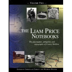The Liam Price notebooks: the placenames, antiquities and topography of County Wicklow