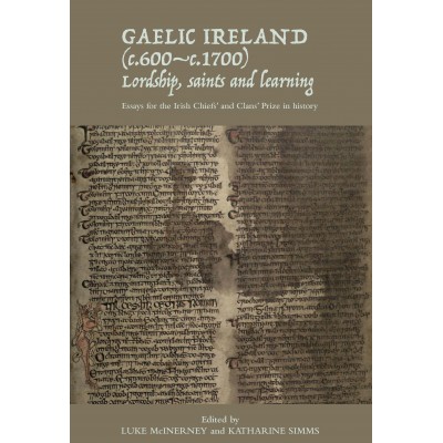Gaelic Ireland (c.600–c.1700), Lordship, saints and learning. Essays for the Irish Chiefs’ and Clans’ Prize in History