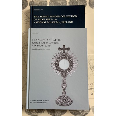 Franciscan Faith: Sacred Art in Ireland, AD 1600–1750 & The Albert bender collection of Asian Art in the National Museum of Ireland