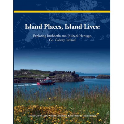 Island Places, Island Lives: Exploring Inishbofin and Inishark Heritage, Co. Galway, Ireland
