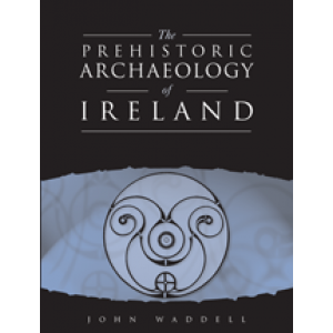 The Prehistoric  Archaeology of Ireland.   (Revised edition)