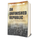 AN UNFINISHED REPUBLIC AN UNFINISHED REPUBLIC
