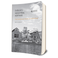 Dublin’s Industrial Heritage: 