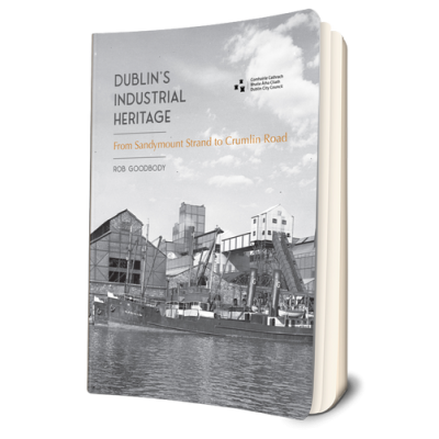 Dublin’s Industrial Heritage: 
