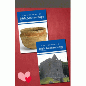 THE JOURNAL OF IRISH ARCHAEOLOGY VOLUME 2019 & VOLUME 2018